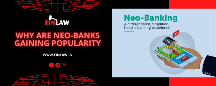 Why Are Neo-Banks Gaining Popularity?