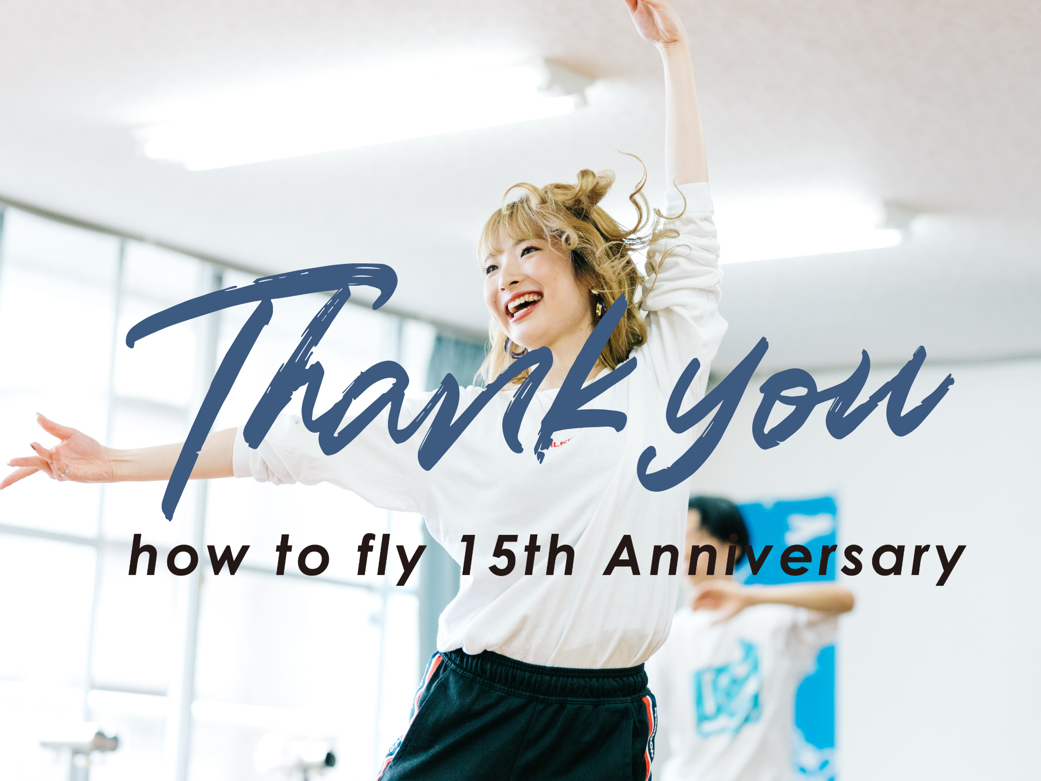 Dance Studio 「how to fly」15th ANNIVERSARY