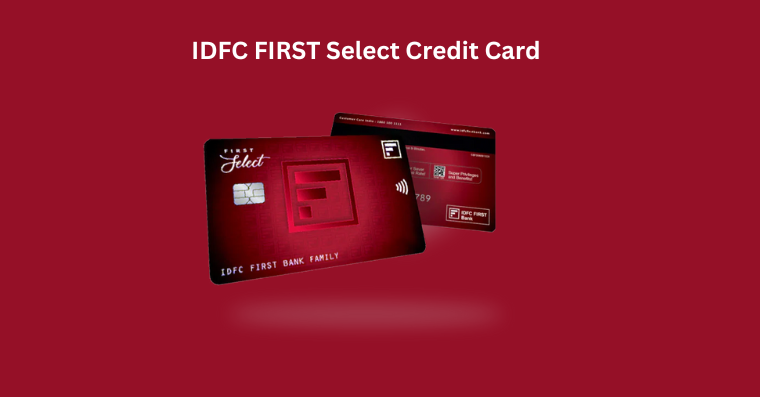IDFC FIRST Select Credit Card