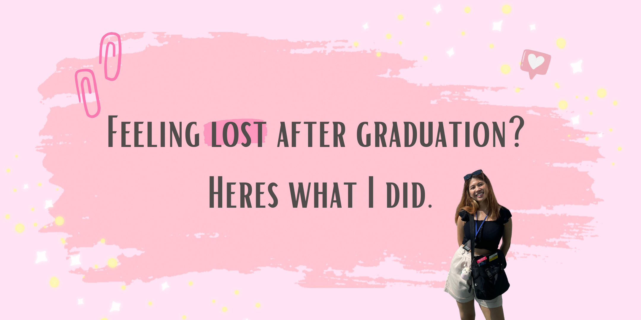 Feeling lost after graduation? Here’s what I did.