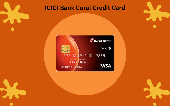 ICICI Bank Coral Credit Card