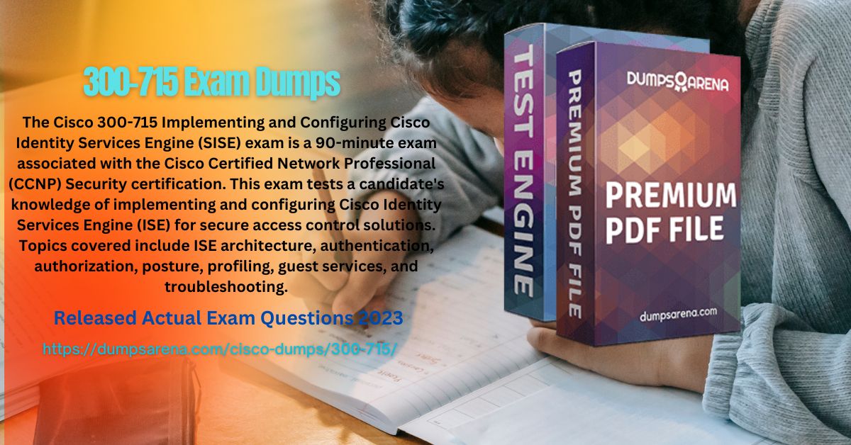 300-715 Exam Dumps - Effectively For Exam Preparation