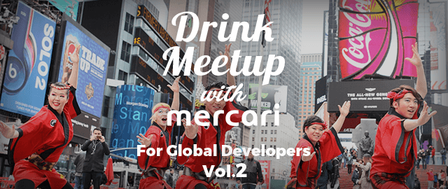 Global Drink Meetup with mercari ! 9/6