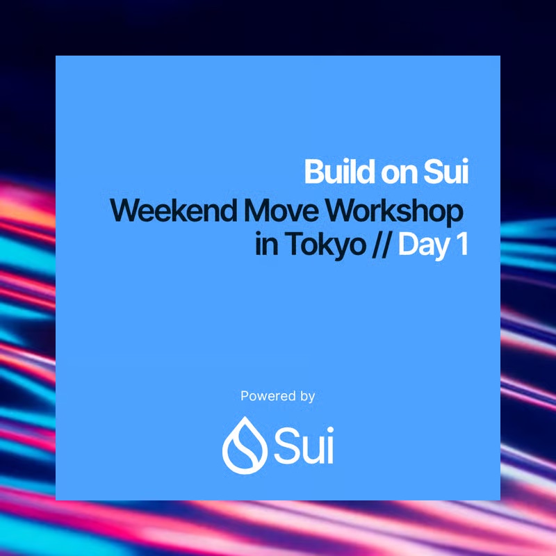 Build on Sui: Weekend Move Workshop in Tokyoで講師を担当しました！
