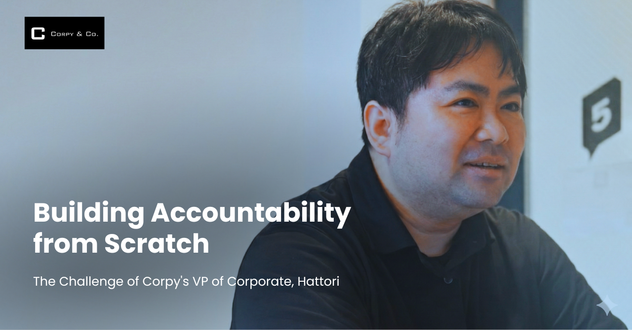 Building Accountability from Scratch: The Challenge of Corpy's VP of Corporate, Hattori