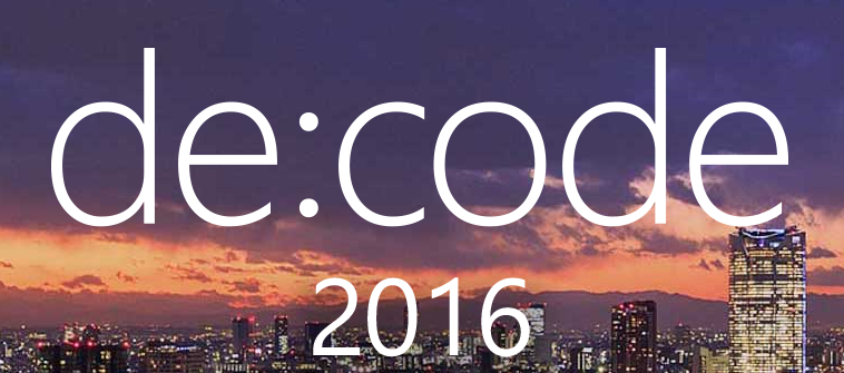 5月24日,25日と de:code 2016 に行ってきました。