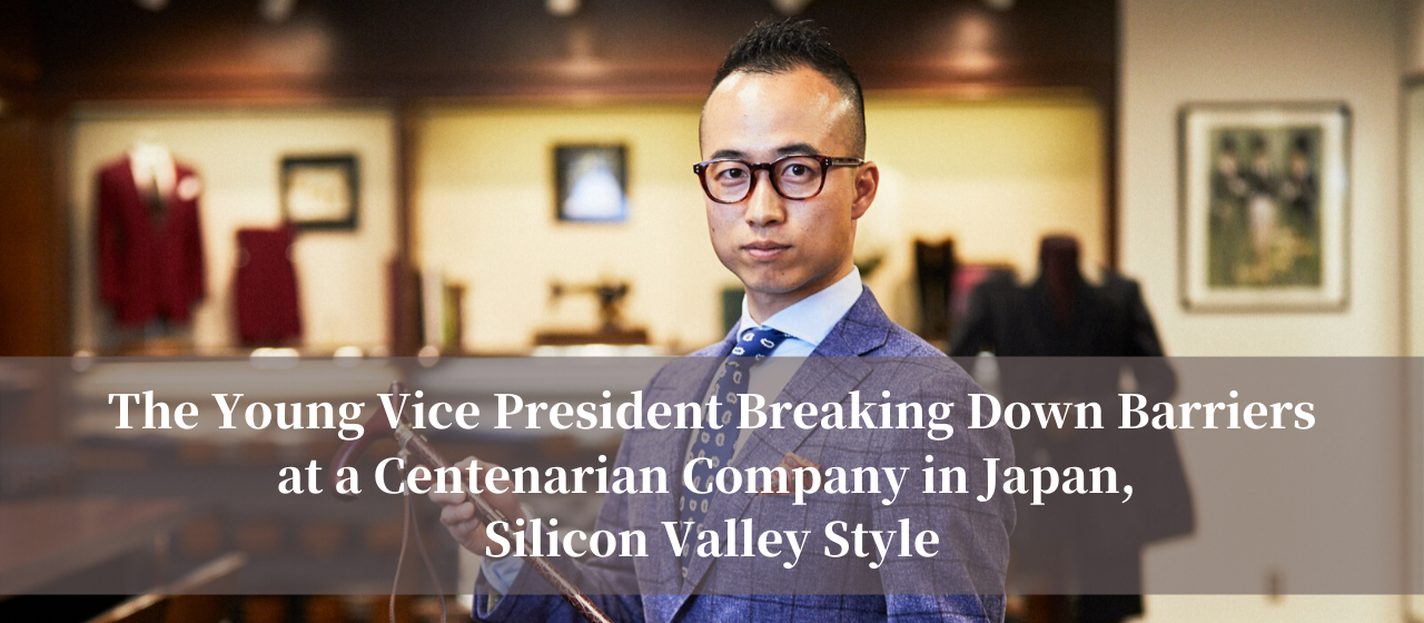 The Young Vice President Breaking Down Barriers at a Centenarian Company in Japan, Silicon Valley Style
