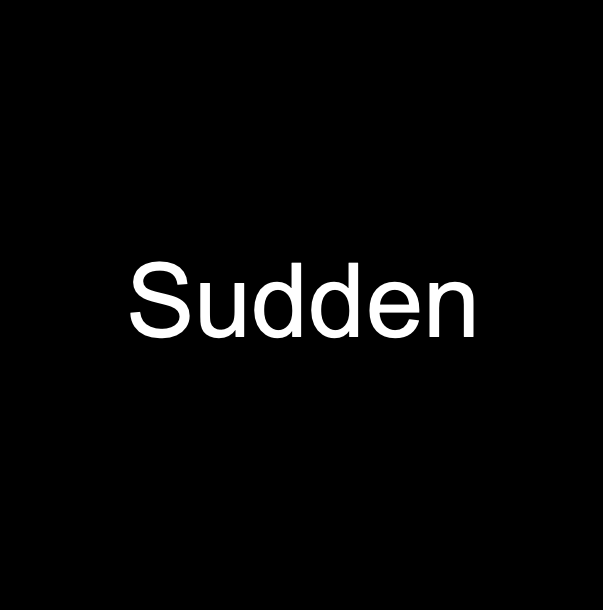 Sudden