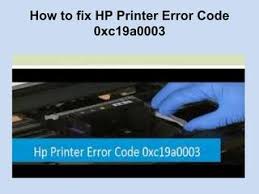Easy Way To Fix Hp Printer Error Code 0xc19a0003