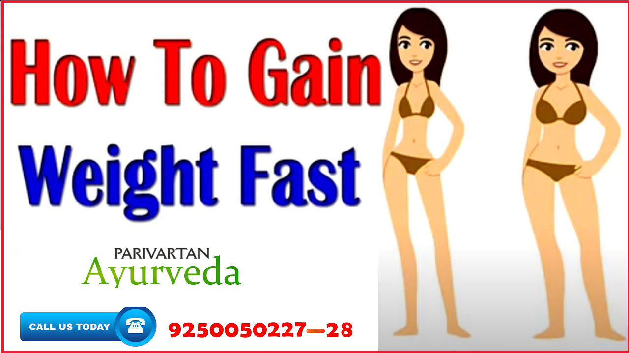 How to Gain Weight in 30 Days By Ayurveda Products