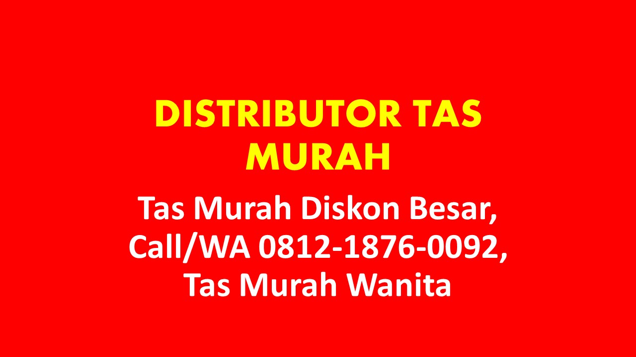 Cuci Gudang Tas Import, Call 0812-1876-0092, Tas Import Murah