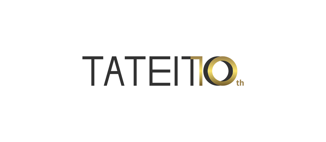 TATEITO10周年の感謝と、これから