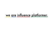 スローガン：we are influence platformer.