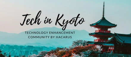 【イベントレポート】TECH in 京都#2