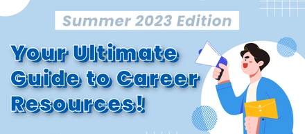 Summer 2023 Edition: Your Ultimate Guide to Career Resources!