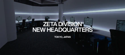 ZETA DIVISION 新ヘッドクォーター開設