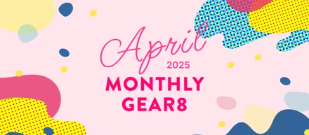 2025年4月のMONTHRY GEAR8 - カタチではなく、“らしさ”をデザインする