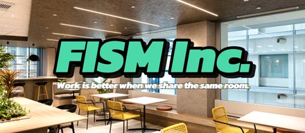 【FISMのリアル】“出社が前提”でも、ここで働きたいと思える理由。FISMのオフィスとカルチャーをご紹介