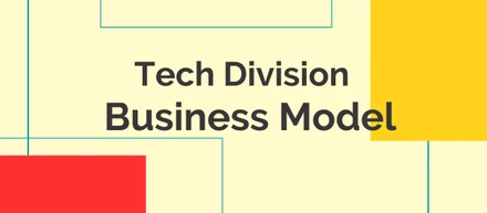 Tech Division Business Model