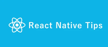React Native をプロダクションで採用した知見を共有します