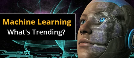 What's trending in Machine Learning?