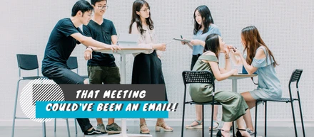 That Meeting Could Have Been An Email