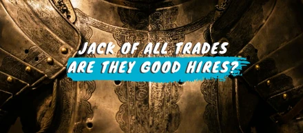 Jack of All Trades - Are They Good Hires?