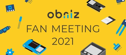 【アーカイブ動画】『obniz Fan Meeting 2021』