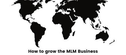 How to grow the MLM Business universally?