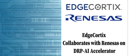 【プレスリリース 】EdgeCortix Collaborates with Renesas to Deliver Enhanced Feature-Rich Compiler for the Renesas DRP-AI AI-Accelerator