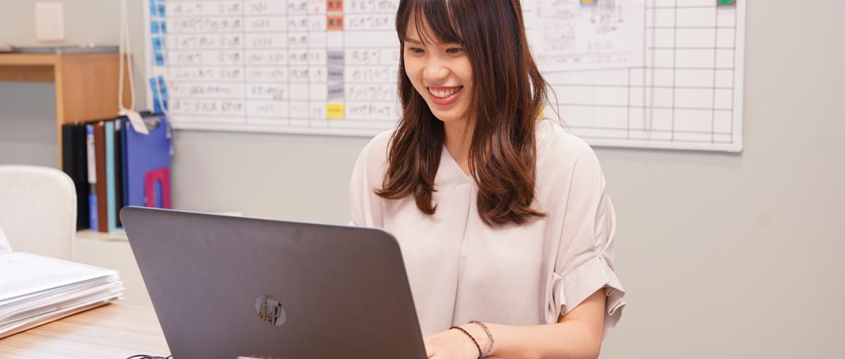 経験ゼロからのメンバー活躍中｜トップ営業のサポートができる事務・広報！