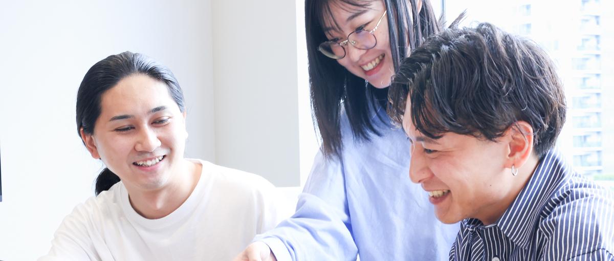 実務経験ゼロでも大丈夫。あなたの、やってみたい！がスタートラインです。