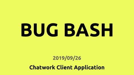 Bug Bashをしてみた 大阪オフィス Chatwork株式会社